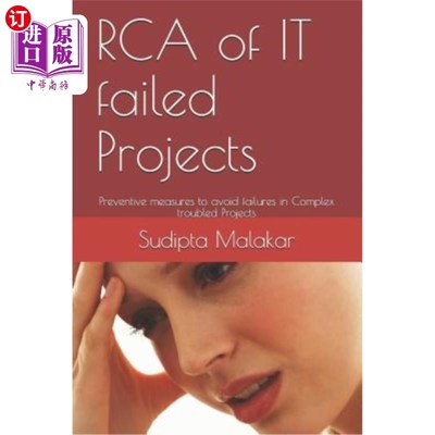 海外直订RCA of IT failed Projects: Preventive measures to avoid failures in Complex trou IT失败项目的RCA
