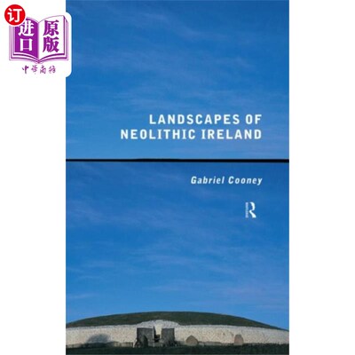 海外直订Landscapes of Neolithic Ireland 新石器时代爱尔兰的风景