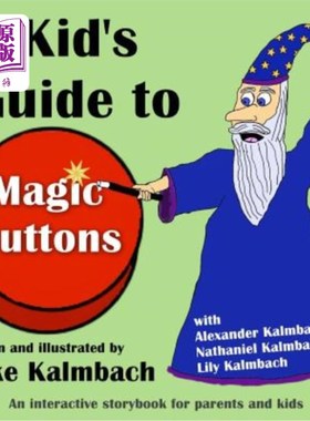 海外直订A Kid's Guide to Magic Buttons: An interactive storybook for parents and kids 魔法按钮的孩子指南:父母和孩子