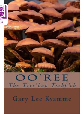 海外直订Oo'ree: The Tree'bah Tsehf'oh Oo'ree: Tsehf'oh之树