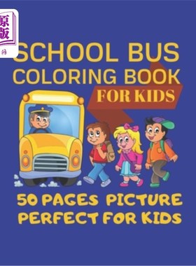 海外直订School Bus Coloring Book For Kids 50 pages picture Perfect For Kids: Coloring Pa 校车儿童涂色书50页图片适合