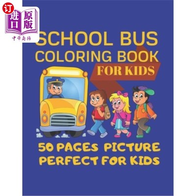 海外直订School Bus Coloring Book For Kids 50 pages picture Perfect For Kids: Coloring Pa 校车儿童涂色书50页图片适合