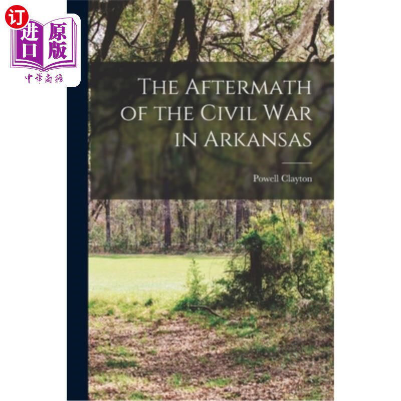 海外直订The Aftermath of the Civil War in Arkansas 阿肯色州内战的余波