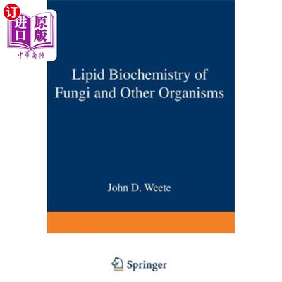 海外直订Lipid Biochemistry of Fungi and Other Organisms 真菌和其他生物的脂质生物化学