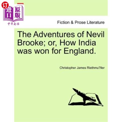 海外直订The Adventures of Nevil Brooke; Or, How India Was Won for England. 内维尔·布鲁克历险记；或者，印度是如何为