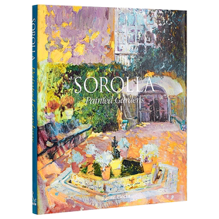 预售 索罗拉画册画集 Sorolla Painted Gardens 画中园 进口艺术 西班牙印象派画家 西方绘画插画油画Rizzoli【中商原版】