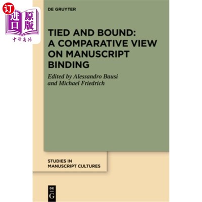 海外直订Tied and Bound: A Comparative View on Manuscript Binding 捆绑与装订：手稿装订的比较观点