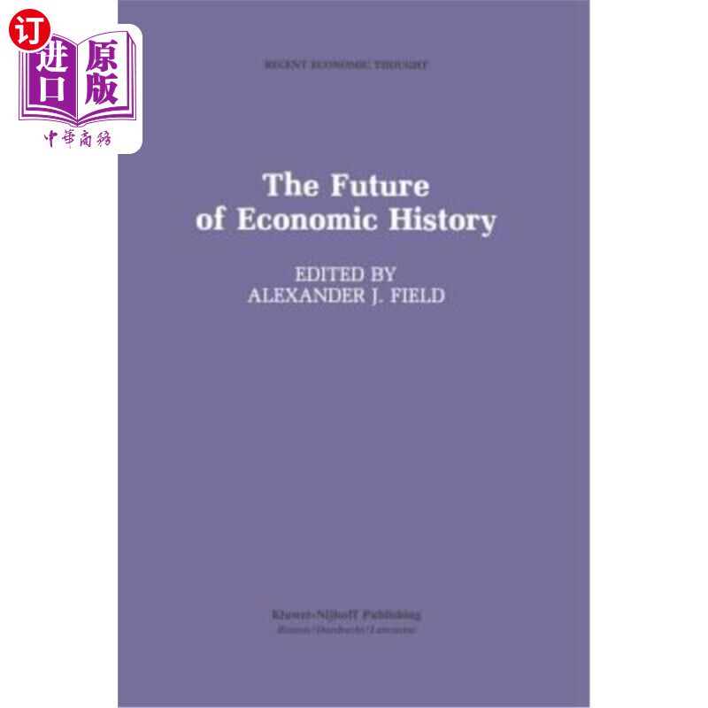 海外直订The Future of Economic History 经济史的未来