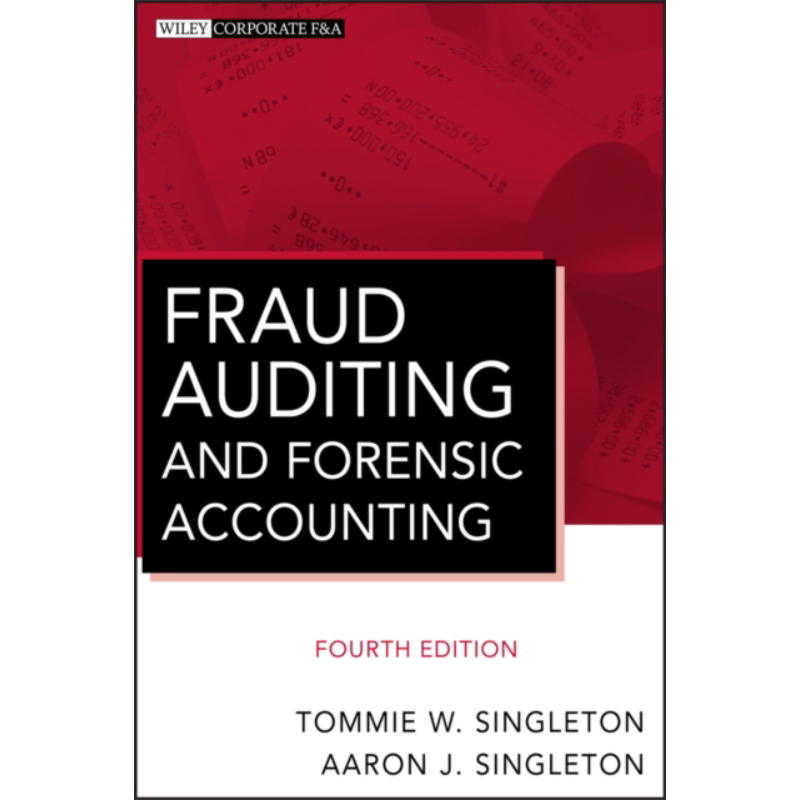 发现和防止舞弊审计与法务会计学 第4版 丛书 Fraud Auditing And Forensic Accounting 英文原版 Tommie Singleton【中商原?