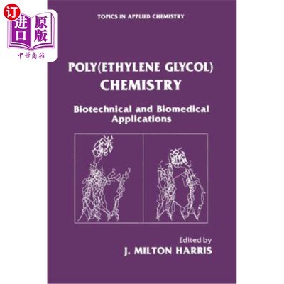 海外直订医药图书Poly(ethylene Glycol) Chemistry: Biotechnical and Biomedical Applications 聚乙二醇化学：生物技术和