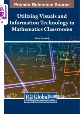 海外直订Utilizing Visuals and Information Technology in Mathematics Classrooms 利用视觉和信息技术在数学课堂