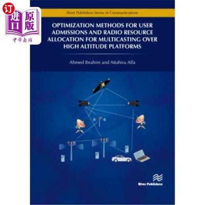 海外直订Optimization Methods for User Admissions and Radio Resource Allocation for Multi 高空平台组播用户接收与无线