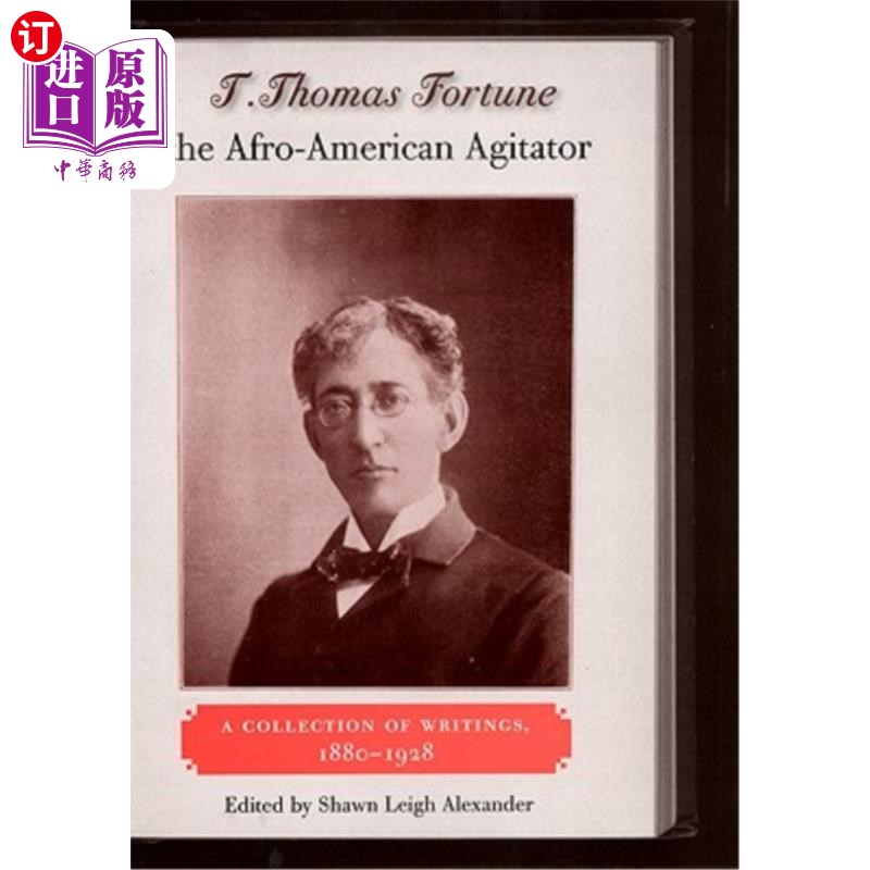 海外直订T. Thomas Fortune, the Afro-American Agitator: A Collection of Writings, 1880-19 T.托马斯·福琼，美国黑人煽-封面