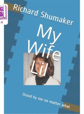 海外直订My Wife Lil: Stood by me no matter what 我的妻子Lil:无论发生什么都支持我