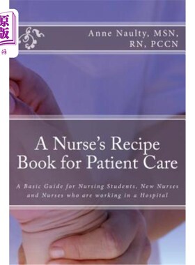 海外直订医药图书A Nurse's Recipe Book for Patient Care: A Basic Guide for Nursing Students, New  病人护理的护士食谱