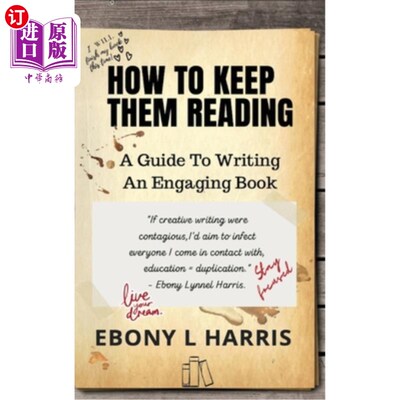 海外直订How to Keep Them Reading: A Guide to Writing an Engaging Nonfiction Book 如何让他们继续阅读:一本引人入胜的