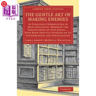 海外直订The Gentle Art of Making Enemies: As Pleasingly Exemplified in Many Instances, W 制造敌人的温和艺术