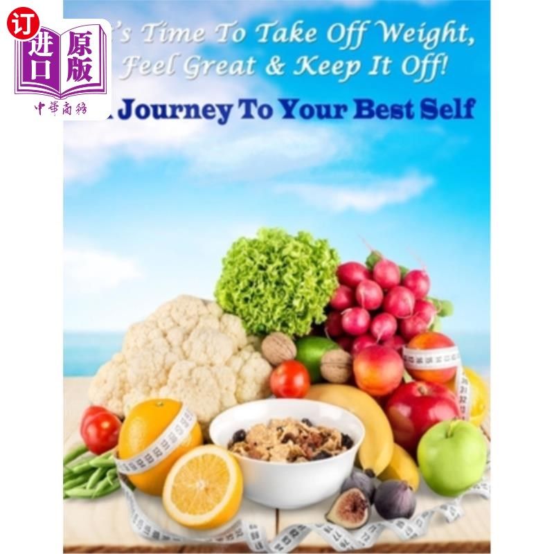 海外直订医药图书It's Time To Take Off Weight, Feel Great & Keep It Off! 是时候减肥了，感觉很棒，并保持体重!