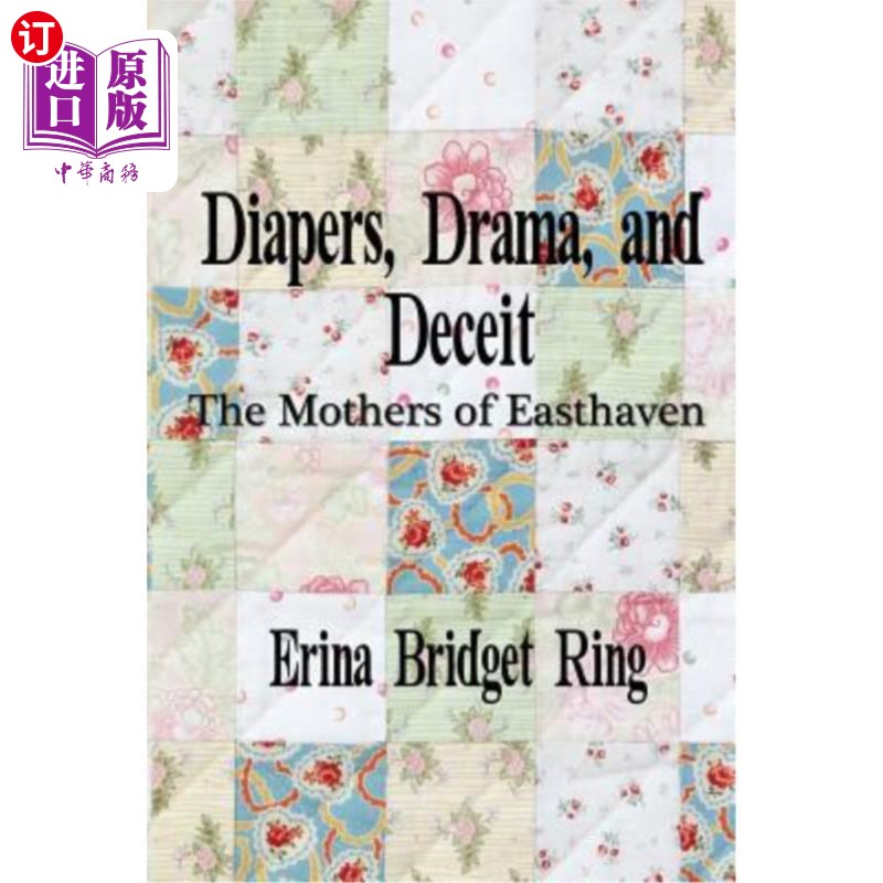 海外直订Diapers, Drama, and Deceit: The Mothers of Easthaven 尿布，戏剧和欺骗：伊斯特海文的母亲