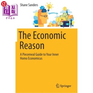 海外直订The Economic Reason: A Piecemeal Guide to Your Inner Homo Economicus 经济原因:你内心经济人的零敲碎打指南