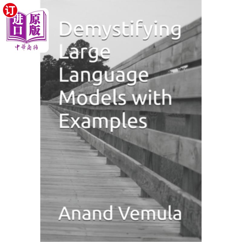 海外直订Demystifying Large Language Models with Examples 用实例揭秘大型语言模型