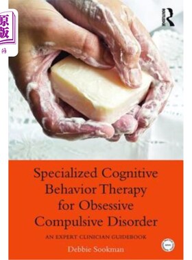 海外直订医药图书Specialized Cognitive Behavior Therapy for Obsessive Compulsive Disorder: An Exp 强迫症的专业认知行
