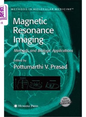 海外直订Magnetic Resonance Imaging: Methods and Biologic Applications 磁共振成像：方法和生物应用