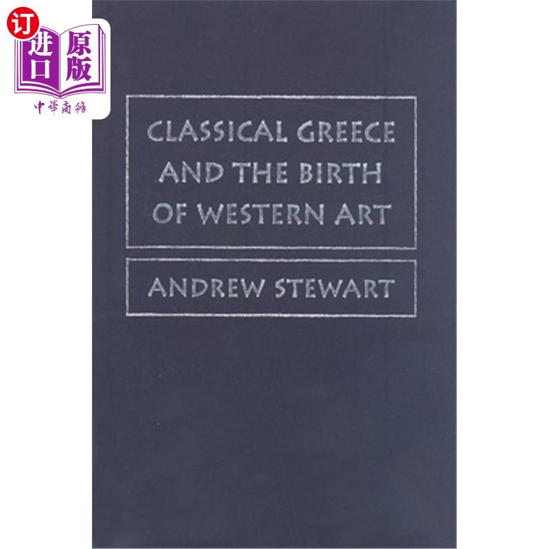 海外直订Classical Greece and the Birth of Western Art 古典希腊与西方艺术的诞生