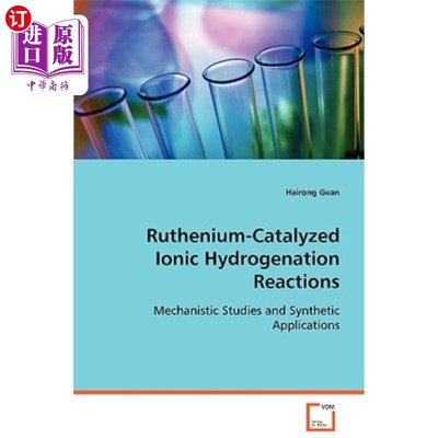 海外直订Ruthenium-Catalyzed Ionic Hydrogenation Reactions 钌催化的离子加氢反应
