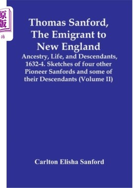 海外直订Thomas Sanford, The Emigrant To New England; Ancestry, Life, And Descendants, 16 托马斯·桑福德，移居新英格