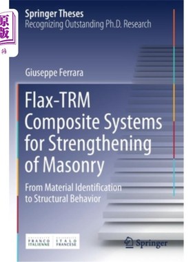 海外直订Flax-Trm Composite Systems for Strengthening of Masonry: From Material Identific 用于砌体加固的亚麻- trm复