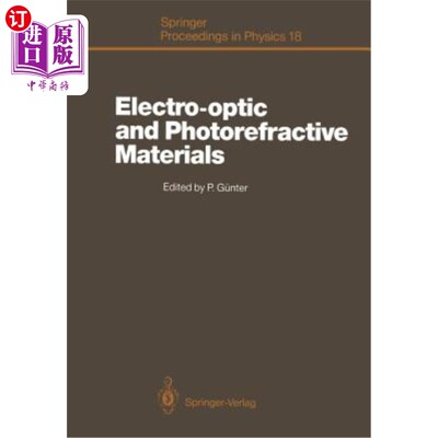 海外直订Electro-Optic and Photorefractive Materials: Proceedings of the International Sc 电光和光折变材料:国际材料