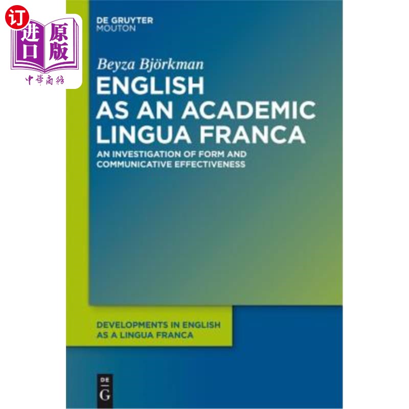 海外直订English as an Academic Lingua Franca: An Investigation of Form and Communicative 英语作为一种学术通用语：形