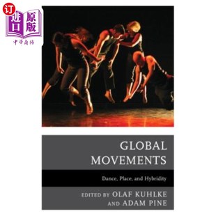 Place and Hybridity 海外直订Global 舞蹈 Dance 全球运动 地点和杂糅 Movements