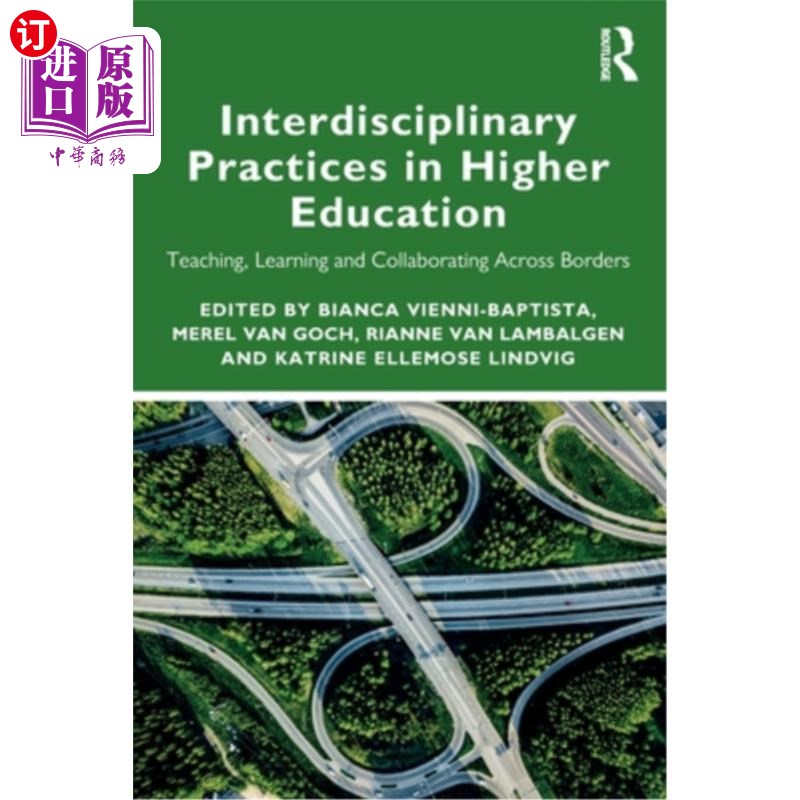 海外直订Interdisciplinary Practices in Higher Education: Teaching, Learning and Collabor 高等教育中的跨学科实践：跨