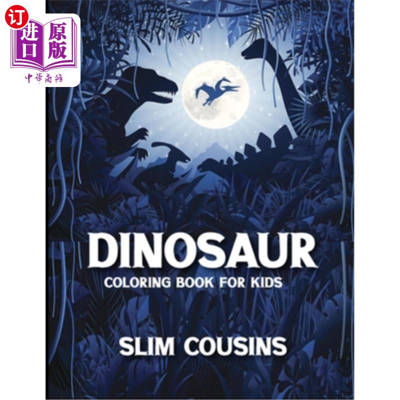 海外直订Dinosaur Coloring Book for Kids: Dinosaur activity books for kids Ages 4-8 (Fun 儿童恐龙涂色书:4-8岁儿童恐