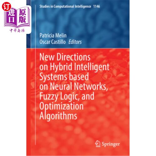 海外直订New Directions on Hybrid Intelligent Systems Based on Neural Networks, Fuzzy Log New Direct