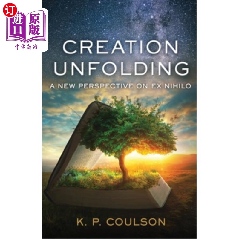 海外直订Creation Unfolding: A New Perspective on Nihilo 创造展开:虚无的新视角