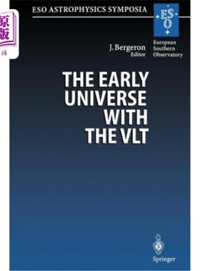 海外直订The Early Universe with the Vlt: Proceedings of the Eso Workshop Held at Garchin Vlt的早期宇宙：1996年4
