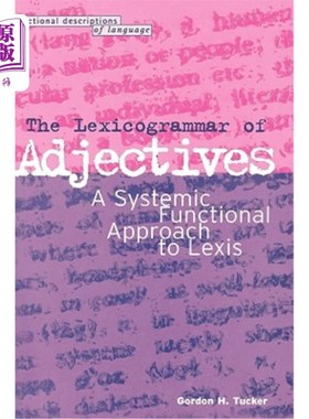 海外直订Lexicogrammar of Adjectives: A Systemic Functional Approach to Lexis 形容词词汇语法：词汇的系统功能研究