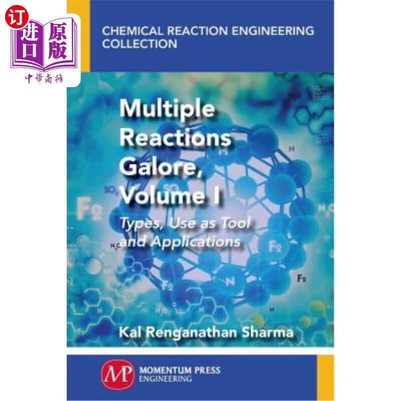 海外直订Multiple Reactions Galore, Volume I: Types, Use as Tool and Applications 大量的多反应，第一卷：类型，用作工
