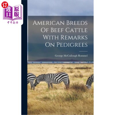 海外直订American Breeds Of Beef Cattle With Remarks On Pedigrees 美国肉牛品种及谱系评注