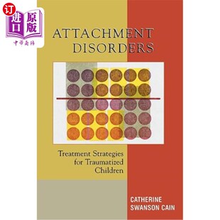 Strategies 治疗策略 Disorders 依恋障碍：创伤儿童 海外直订医药图书Attachment Children for Treatment Traumatized