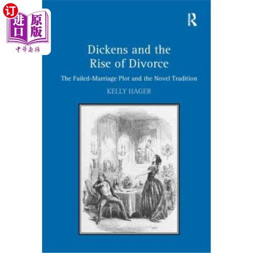 海外直订Dickens and the Rise of Divorce: The Failed-Marriage Plot and the Novel Traditio 狄更斯与离婚的兴起:失败的