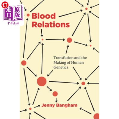 海外直订Blood Relations: Transfusion and the Making of Human Genetics 血液关系:输血和人类遗传学的形成