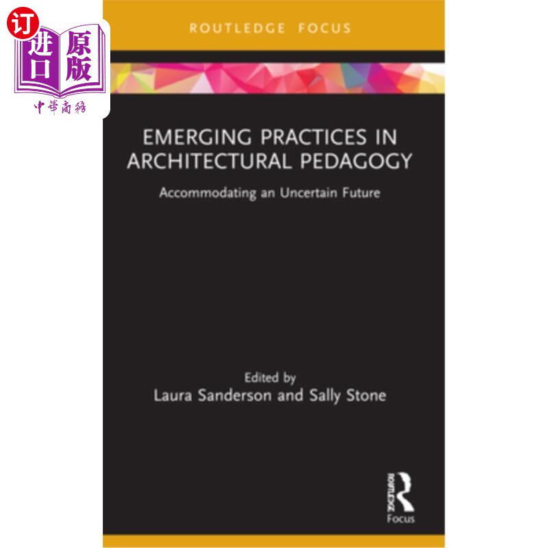 海外直订Emerging Practices in Architectural Pedagogy: Accommodating an Uncertain Future 建筑教育学的新兴实践:适应不