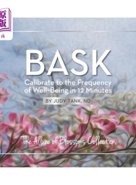海外直订BASK. Calibrate to the Frequency of Well Being in 12 Minutes: Allure of Blossoms 沐浴。在12分钟内校准到幸福