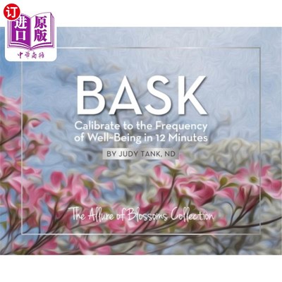 海外直订BASK. Calibrate to the Frequency of Well Being in 12 Minutes: Allure of Blossoms 沐浴。在12分钟内校准到幸福