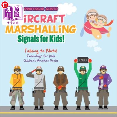海外直订Aircraft Marshalling Signals for Kids! - Talking to Pilots! - Technology for Kid 儿童飞机编组信号!-跟飞行员