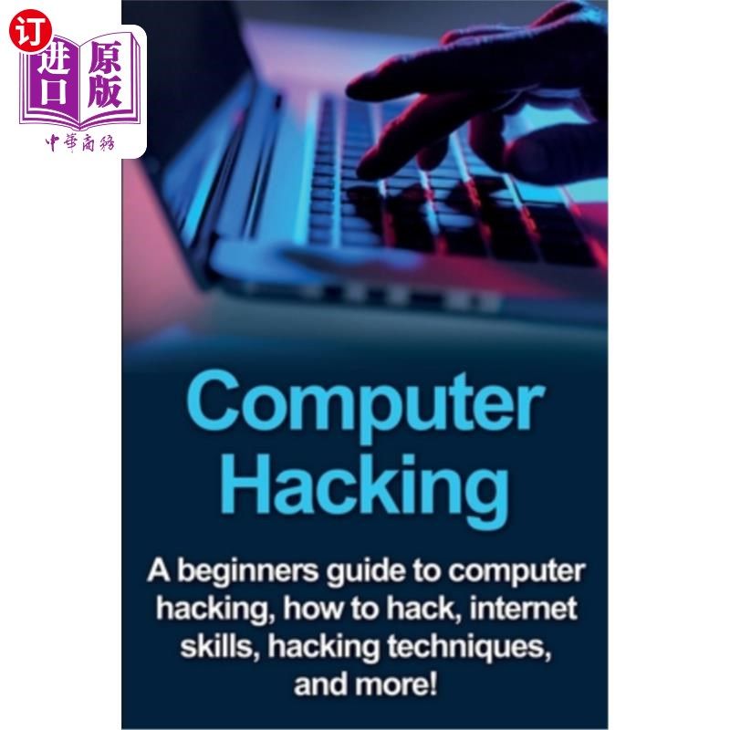 海外直订Computer Hacking: A beginners guide to computer hacking, how to hack, internet s